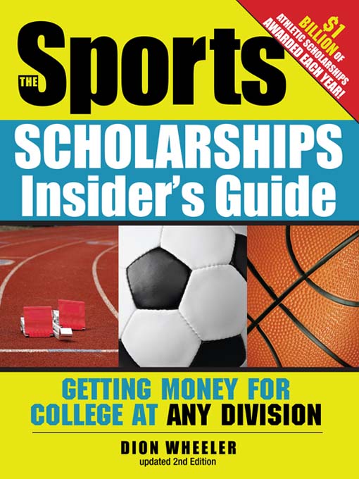 Title details for The Sports Scholarships Insider's Guide by Dion Wheeler - Available